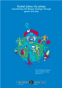 Euskal Jokoa Eta Jolasa Transmitting a Basque Heritage Through Games and Play