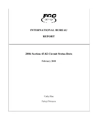 INTERNATIONAL BUREAU REPORT 2006 Section 43.82 Circuit Status Data
