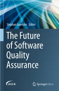 Stephan Goericke Editor the Future of Software Quality Assurance the Future of Software Quality Assurance Stephan Goericke Editor