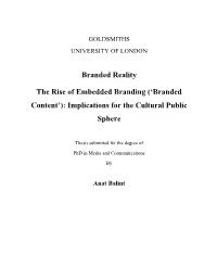 Branded Reality the Rise of Embedded Branding ('Branded Content'): Implications for the Cultural Public Sphere