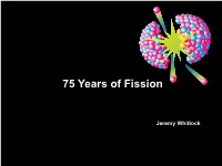 75 Years of Fission