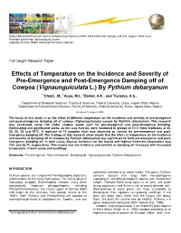 Effects of Temperature on the Incidence and Severity of Pre-Emergence and Post-Emergence Damping Off of Cowpea ( Vignaunguiculata L.) by Pythium Debaryanum