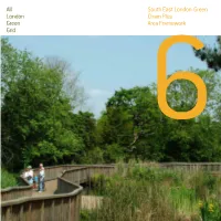 South East London Green Chain Plus Area Framework in 2007, Substantial Progress Has Been Made in the Development of the Open Space Network in the Area