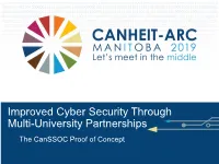 Improved Cyber Security Through Multi-University Partnerships the Canssoc Proof of Concept Welcome and Introductions