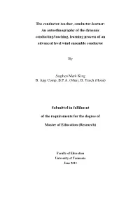 The Conductor-Teacher, Conductor-Learner: an Autoethnography of the Dynamic Conducting/Teaching, Learning Process of an Advanced Level Wind Ensemble Conductor