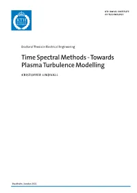 Time Spectral Methods - Towards Plasma Turbulence Modelling