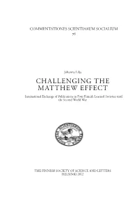 CHALLENGING the MATTHEW EFFECT International Exchange of Publications in Four Finnish Learned Societies Until the Second World War