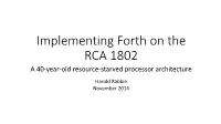 Implementing Forth on the RCA 1802 a 40-Year-Old Resource-Starved Processor Architecture