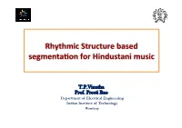Rhythmic Structure Based Segmenta[On for Hindustani Music