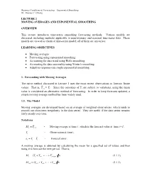 LECTURE 2 MOVING AVERAGES and EXPONENTIAL SMOOTHING OVERVIEW This Lecture Introduces Time-Series Smoothing Forecasting Methods