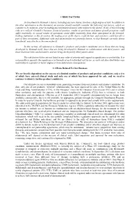 1 1 RISK FACTORS an Investment in Genmab's Shares, Including Any New Shares, Involves a High Degree of Risk. in Addition to Th