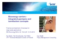 Bioenergy Carriers - Integrated Pyrolysis and Torrefaction Concepts