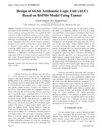 Design of 64-Bit Arithmetic Logic Unit (ALU) Based on BSIM4 Model Using Tanner