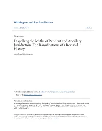 Dispelling the Myths of Pendent and Ancillary Jurisdiction: the Ramifications of a Revised History Mary Brigid Mcmanamon