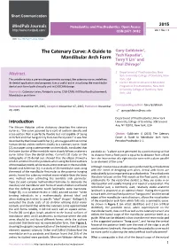 The Catenary Curve: a Guide to Gary Goldstein1, Yash Kapadia2, Mandibular Arch Form Terry Y Lin1 and Paul Zhivago1