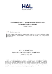 Peripersonal Space: a Multisensory Interface for Body-Objects Interactions