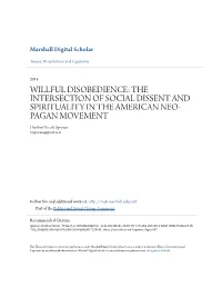 WILLFUL DISOBEDIENCE: the INTERSECTION of SOCIAL DISSENT and SPIRITUALITY in the AMERICAN NEO- PAGAN MOVEMENT Heather Nicole Sprouse Hnsprouse@Gmail.Com
