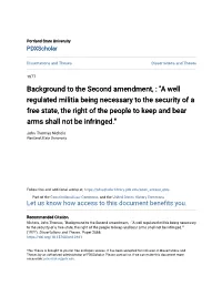 A Well Regulated Militia Being Necessary to the Security of a Free State, the Right of the People to Keep and Bear Arms Shall Not Be Infringed."