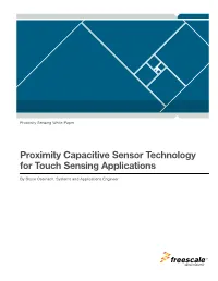 Proximity Capacitive Sensor Technology for Touch Sensing Applications