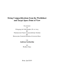 String Compactifications from the Worldsheet and Target Space Point of View