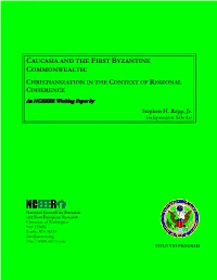 CAUCASIA and the FIRST BYZANTINE COMMONWEALTH: CHRISTIANIZATION in the CONTEXT of REGIONAL COHERENCE an NCEEER Working Paper by Stephen H