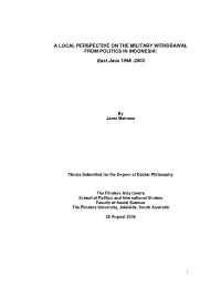 A LOCAL PERSPECTIVE on the MILITARY WITHDRAWAL from POLITICS in INDONESIA: East Java 1998 -2003