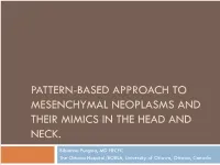 Pattern-Based Approach to Mesenchymal Neoplasms and Their Mimics in the Head and Neck