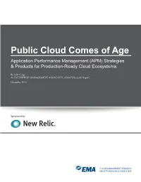 Public Cloud Comes of Age Application Performance Management (APM) Strategies & Products for Production-Ready Cloud Ecosystems