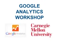 GOOGLE ANALYTICS WORKSHOP • B2C Ecommerce