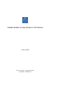 Scalable Analysis of Large Datasets in Life Sciences