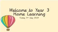 Welcome to Year 3 Home Learning Friday 3Rd July 2020 Daily Timetable