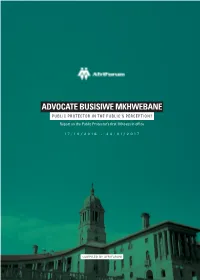 Advocate Busisiwe Mkhwebane Public Protector in the Public’S Perception? Report on the Public Protector’S First 100 Days in Office