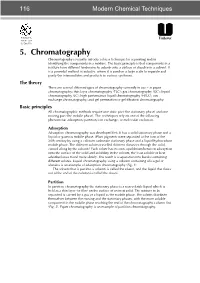 Chromatography Chromatography Is Usually Introduced As a Technique for Separating And/Or Identifying the Components in a Mixture