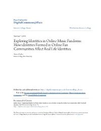 How Identities Formed in Online Fan Communities Affect Real Life Identities Aimee Ratka Honors College, Pace University