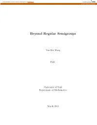Beyond Regular Semigroups