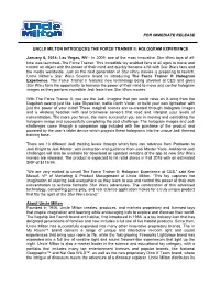 FOR IMMEDIATE RELEASE UNCLE MILTON INTRODUCES the FORCE TRAINER II: HOLOGRAM EXPERIENCE January 6, 2014- Las Vegas, NV-- in 2009