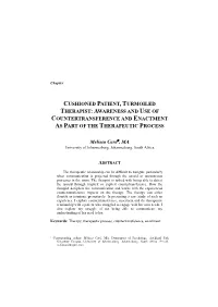 Cushioned Patient, Turmoiled Therapist:Awareness and Use of Countertransference and Enactment As Part of the Therapeutic Process