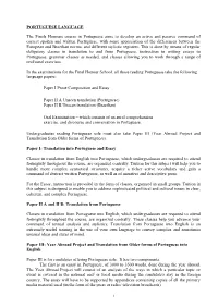 PORTUGUESE LANGUAGE the Finals Honours Course in Portuguese Aims to Develop an Active and Passive Command of Correct Spoken