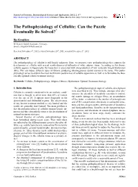 The Pathophysiology of Cellulite: Can the Puzzle Eventually Be Solved?*