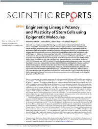 Engineering Lineage Potency and Plasticity of Stem Cells Using Epigenetic Molecules Received: 13 December 2017 Anandika Dhaliwal1, Sandra Pelka1, David S
