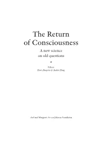 The Return of Consciousness a New Science on Old Questions * Editors Kurt Almqvist & Anders Haag