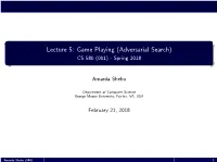 Game Playing (Adversarial Search) CS 580 (001) - Spring 2018