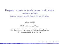 Haagerup Property for Locally Compact and Classical Quantum Groups Based on Joint Work with M