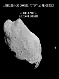 Potential Resources on and from the Asteroids/Comets; Threats