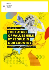 Study (Abridged Version) the FUTURE of VALUES HELD by PEOPLE in OUR COUNTRY a Summary of Key Findings and Scenarios