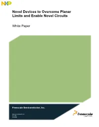 Novel Devices to Overcome Planar Limits and Enable Novel Circuits