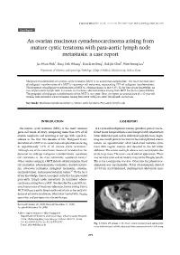 An Ovarian Mucinous Cystadenocarcinoma Arising from Mature Cystic Teratoma with Para-Aortic Lymph Node Metastasis: a Case Report