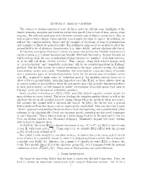 Lecture 2: Abelian Varieties the Subject of Abelian Varieties Is Vast