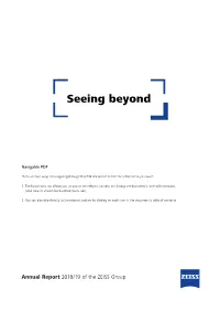 Annual Report 2018/19 of the ZEISS Group Seeing Beyond Is Not Just About Optics