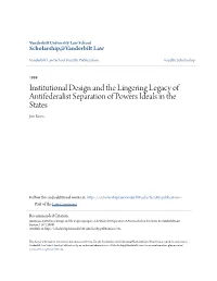 Institutional Design and the Lingering Legacy of Antifederalist Separation of Powers Ideals in the States Jim Rossi